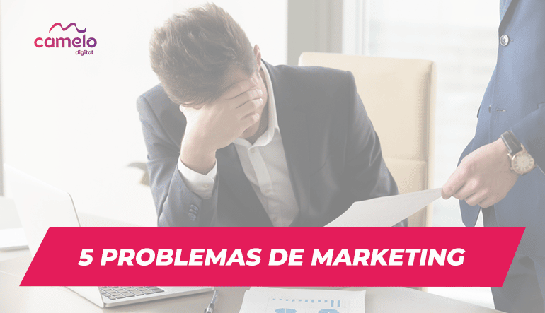 5 problemas no marketing digital da sua empresa que podem estar custando suas vendas