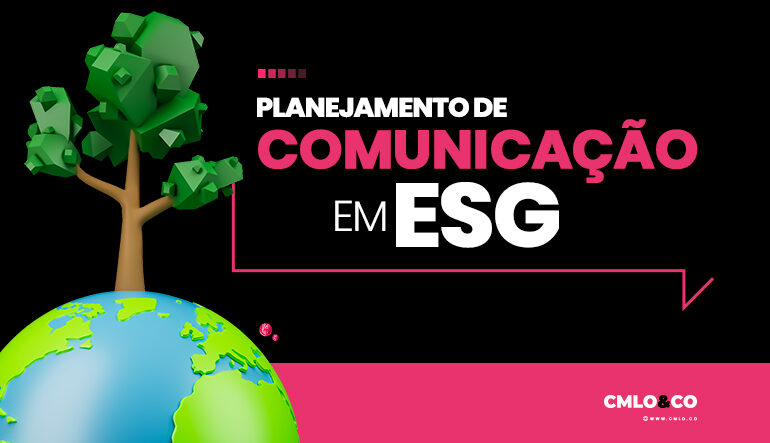 ESG: como incorporar no plano comunicacional da sua empresa